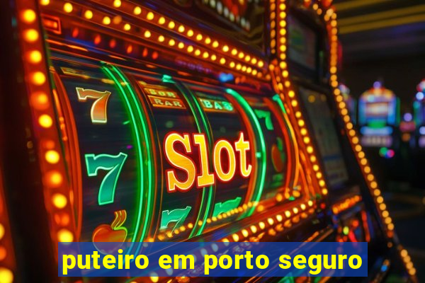 puteiro em porto seguro